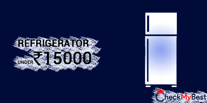 Best Refrigerator Under 15000