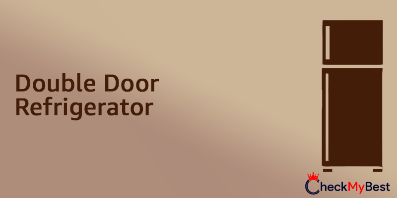 6 Best Double Door Refrigerator In India 2024