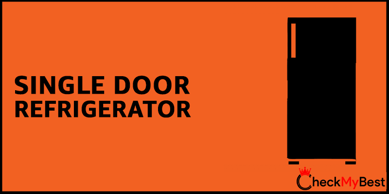 6 Best Single-Door Refrigerator In India 2024