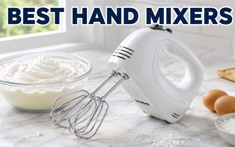 6 Best Hand Mixers (2026): Budget to Powerful Picks for Every Baker
