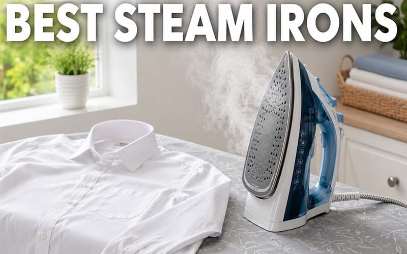 5 Best Steam Irons (2026): Budget to Powerful Picks for Every Home