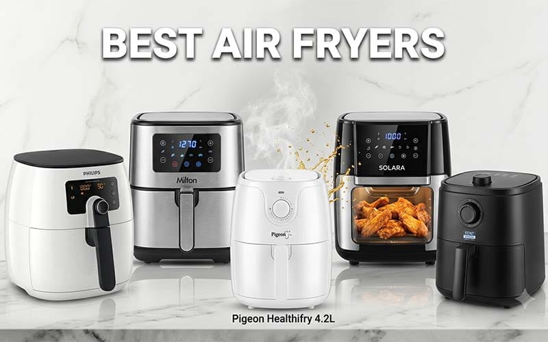8 Best Air Fryers in India 2026: Smart & Delicious Cooking